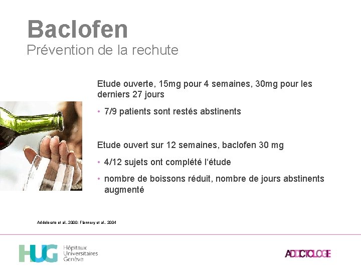 Baclofen Prévention de la rechute Etude ouverte, 15 mg pour 4 semaines, 30 mg