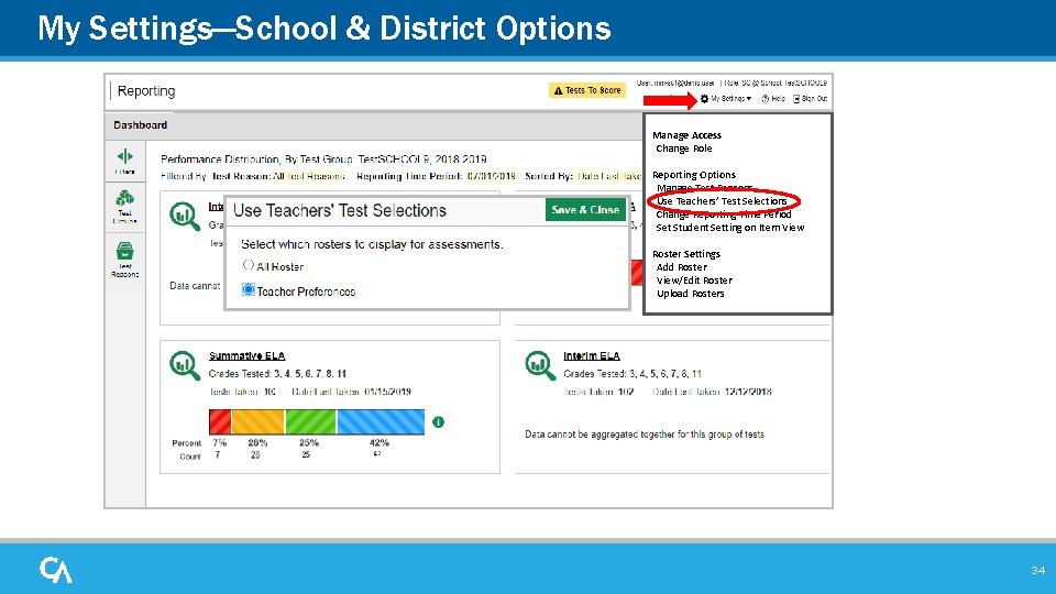 My Settings—School & District Options Manage Access Change Role Reporting Options Manage Test Reasons My Settings—School & District Options Manage Access Change Role Reporting Options Manage Test Reasons