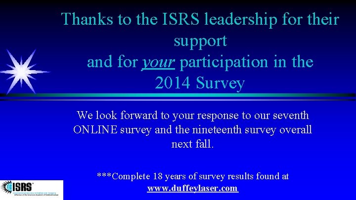 Thanks to the ISRS leadership for their support and for your participation in the