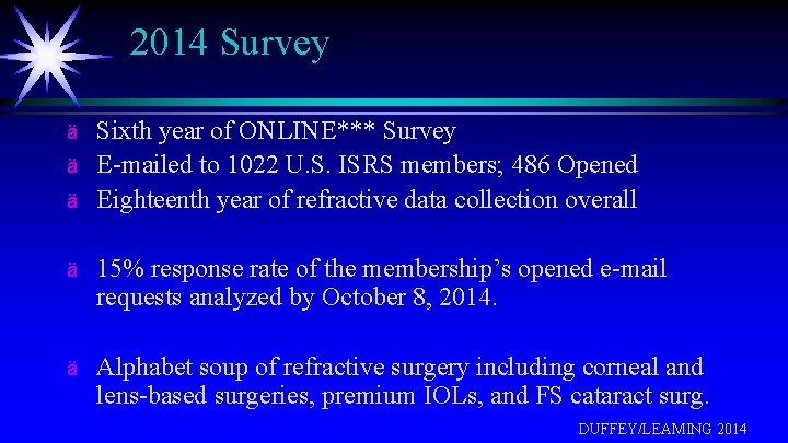 2014 Survey ä ä ä Sixth year of ONLINE*** Survey E-mailed to 1022 U.