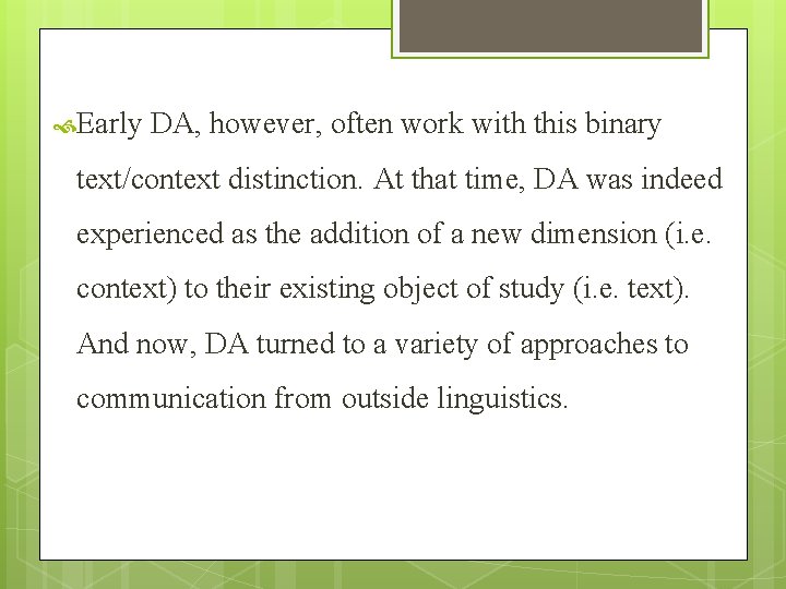 Early DA, however, often work with this binary text/context distinction. At that time, Early DA, however, often work with this binary text/context distinction. At that time,