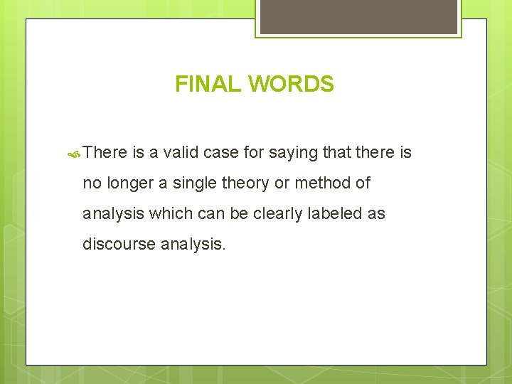 FINAL WORDS There is a valid case for saying that there is no longer FINAL WORDS There is a valid case for saying that there is no longer