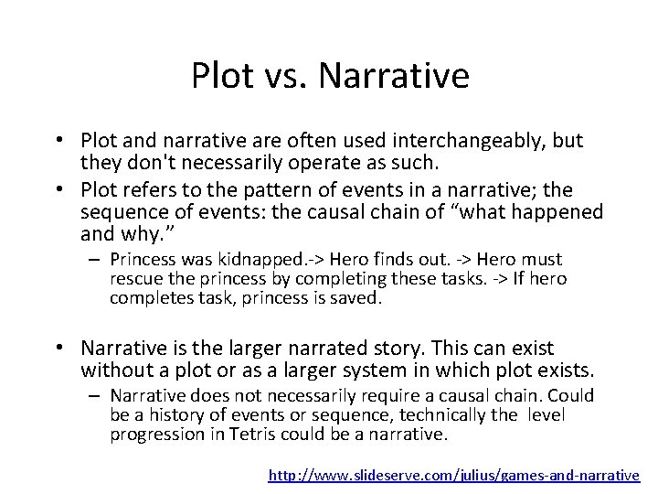 Plot vs. Narrative • Plot and narrative are often used interchangeably, but they don't