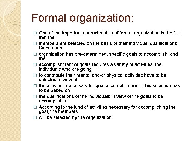 Formal organization: � � � � � One of the important characteristics of formal