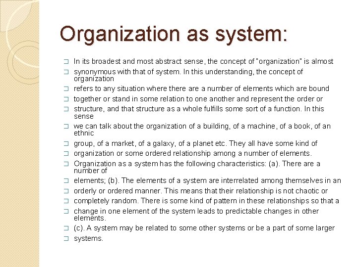 Organization as system: � � � � In its broadest and most abstract sense,