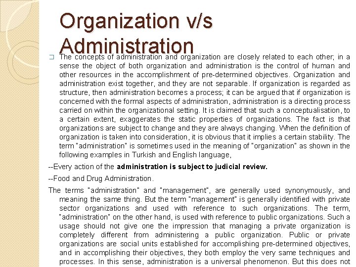 � Organization v/s Administration The concepts of administration and organization are closely related to