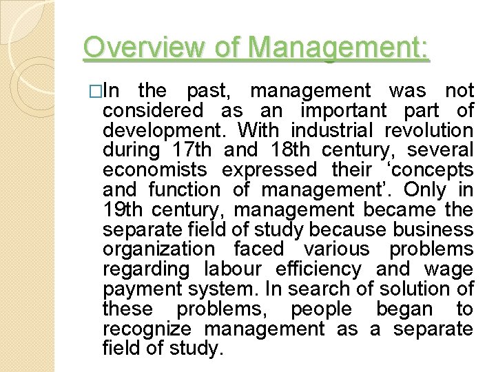 Overview of Management: �In the past, management was not considered as an important part