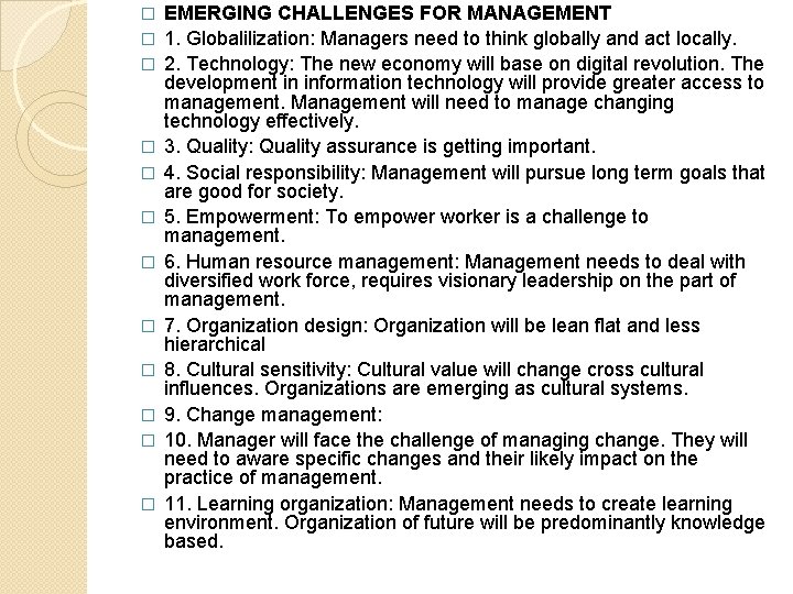 � � � EMERGING CHALLENGES FOR MANAGEMENT 1. Globalilization: Managers need to think globally