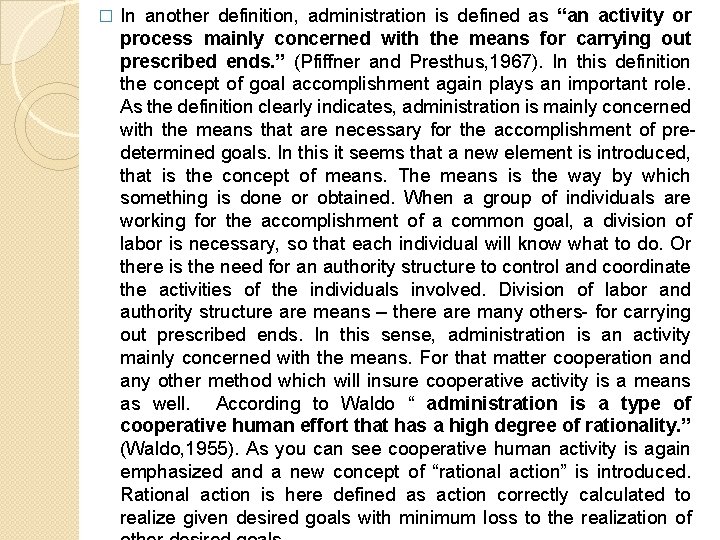 � In another definition, administration is defined as “an activity or process mainly concerned