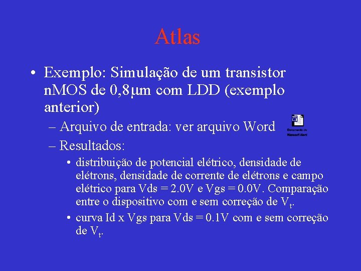 Atlas • Exemplo: Simulação de um transistor n. MOS de 0, 8 m com