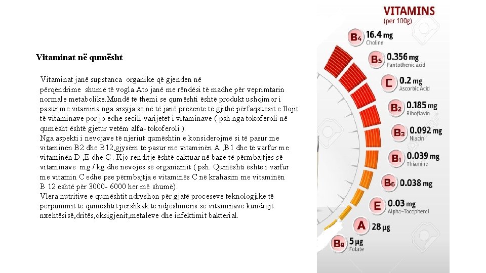 Vitaminat në qumësht Vitaminat janë supstanca organike që gjenden në përqëndrime shumë të vogla.