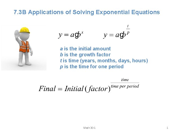 7. 3 B Applications of Solving Exponential Equations a is the initial amount b