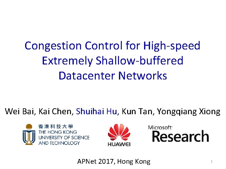 Congestion Control for High-speed Extremely Shallow-buffered Datacenter Networks Wei Bai, Kai Chen, Shuihai Hu,