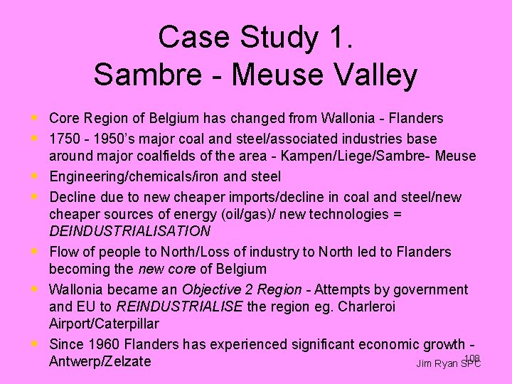 Case Study 1. Sambre - Meuse Valley • Core Region of Belgium has changed