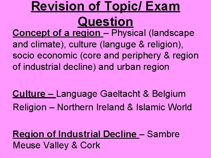 Revision of Topic/ Exam Question Concept of a region – Physical (landscape and climate),