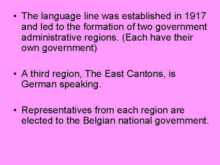  • The language line was established in 1917 and led to the formation