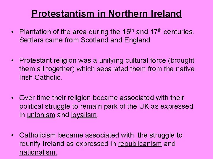 Protestantism in Northern Ireland • Plantation of the area during the 16 th and