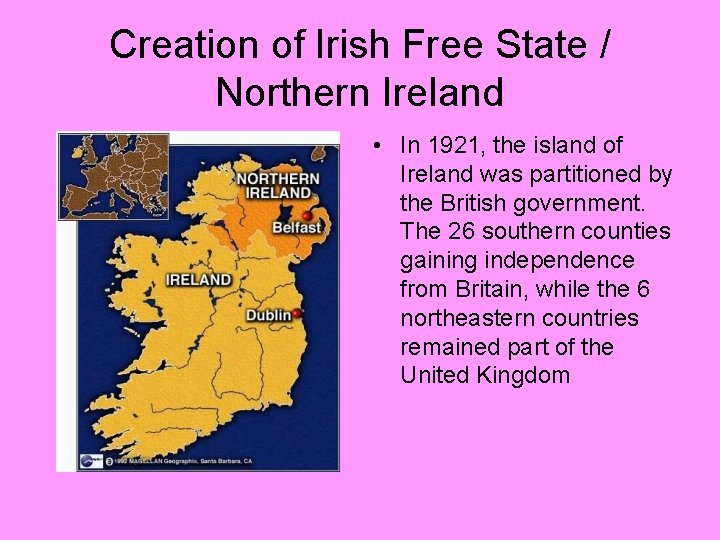 Creation of Irish Free State / Northern Ireland • In 1921, the island of