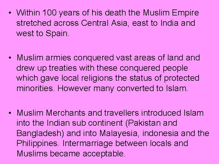  • Within 100 years of his death the Muslim Empire stretched across Central