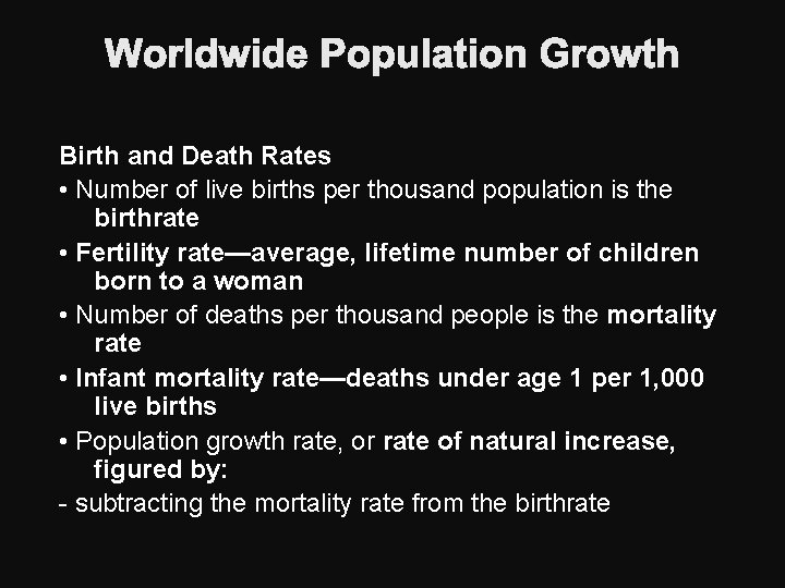 Worldwide Population Growth Birth and Death Rates • Number of live births per thousand