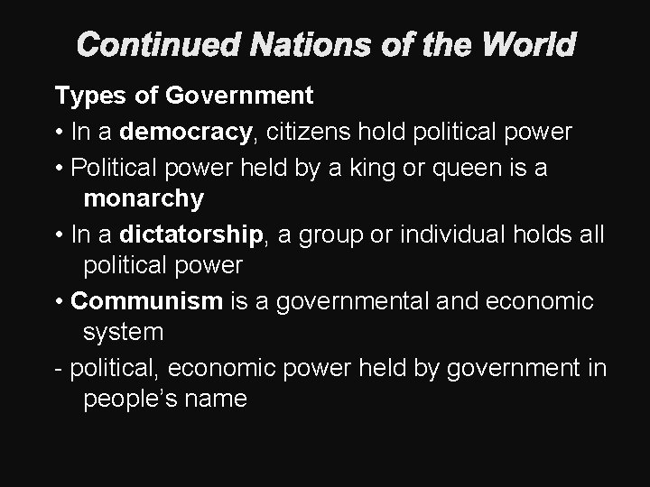 Continued Nations of the World Types of Government • In a democracy, citizens hold