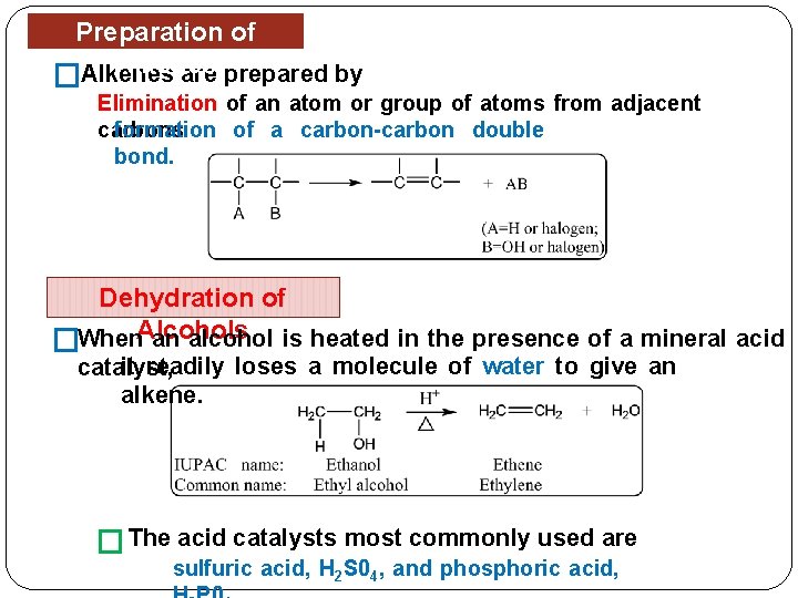 Preparation of Alkenes are prepared by � Elimination of an atom or group of