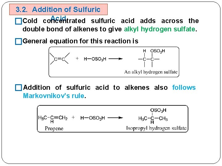3. 2. Addition of Sulfuric Acid sulfuric acid adds across the �Cold concentrated double