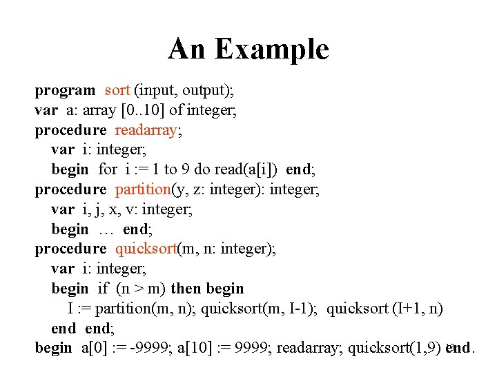 An Example program sort (input, output); var a: array [0. . 10] of integer;