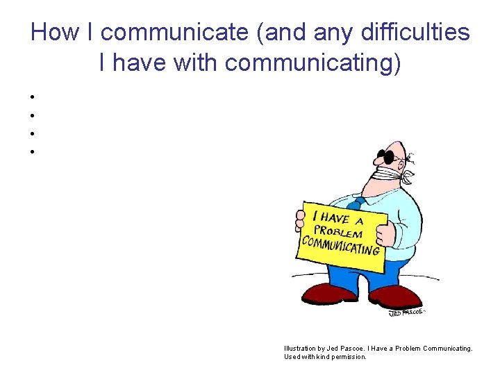 How I communicate (and any difficulties I have with communicating) • • Illustration by