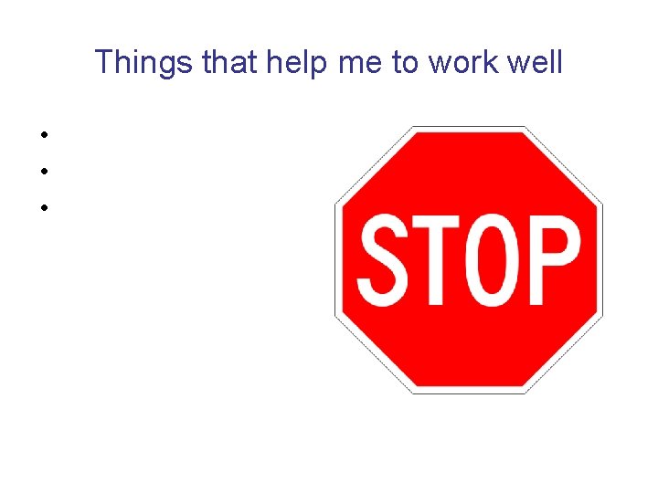 Things that help me to work well • • • 