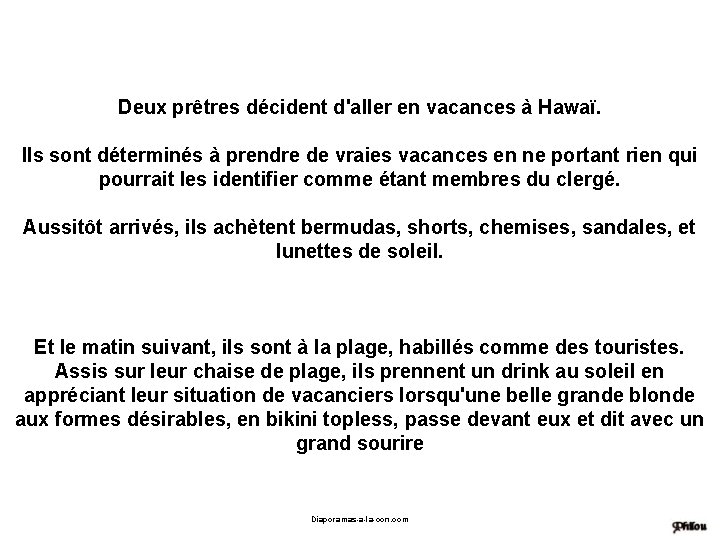 Deux prêtres décident d'aller en vacances à Hawaï. Ils sont déterminés à prendre de