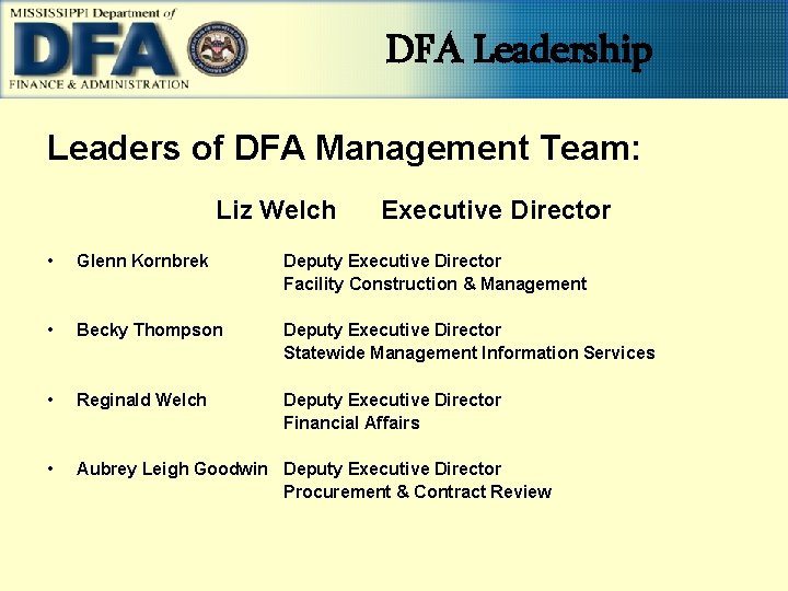 DFA Leadership Leaders of DFA Management Team: Liz Welch Executive Director • Glenn Kornbrek