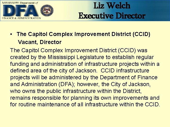 Liz Welch Executive Director • The Capitol Complex Improvement District (CCID) Vacant, Director The
