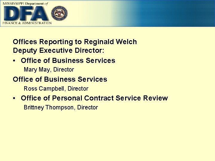 Offices Reporting to Reginald Welch Deputy Executive Director: • Office of Business Services Mary