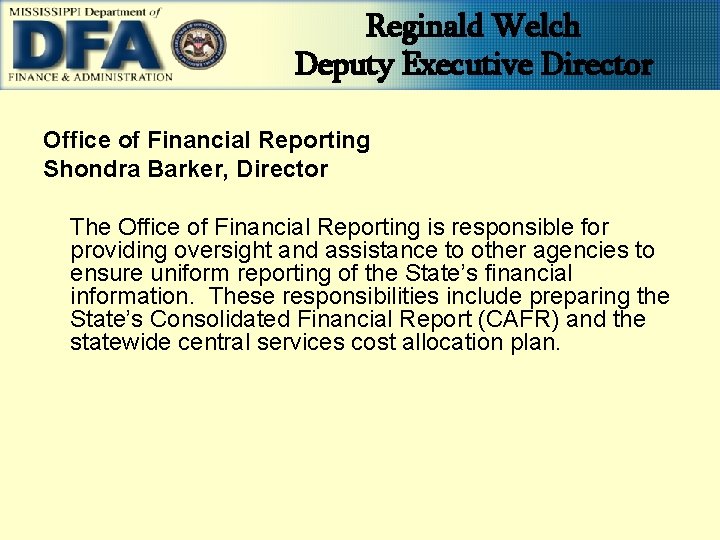 Reginald Welch Deputy Executive Director Office of Financial Reporting Shondra Barker, Director The Office