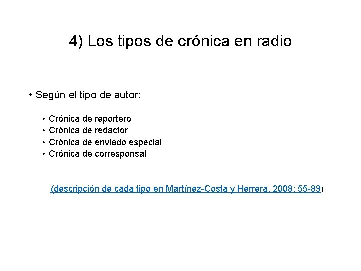 4) Los tipos de crónica en radio • Según el tipo de autor: •