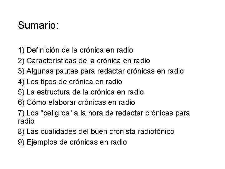 Sumario: 1) Definición de la crónica en radio 2) Características de la crónica en