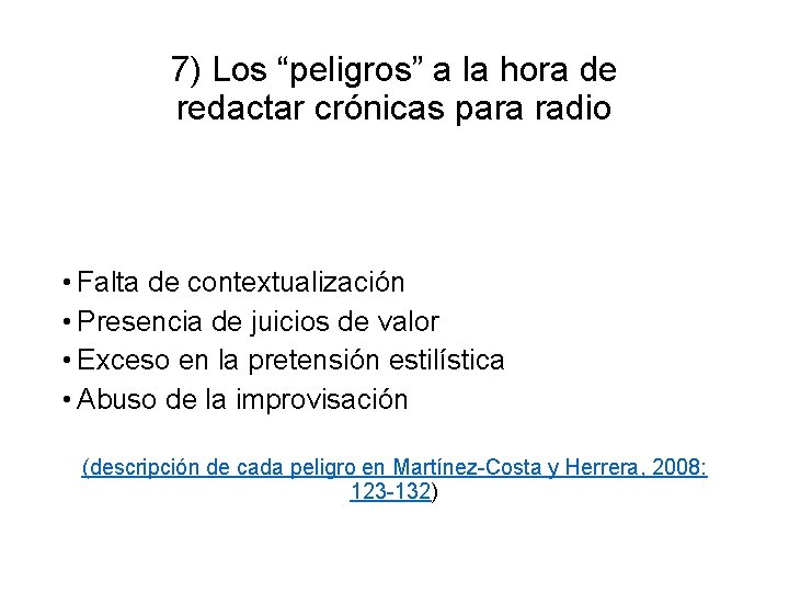 7) Los “peligros” a la hora de redactar crónicas para radio • Falta de