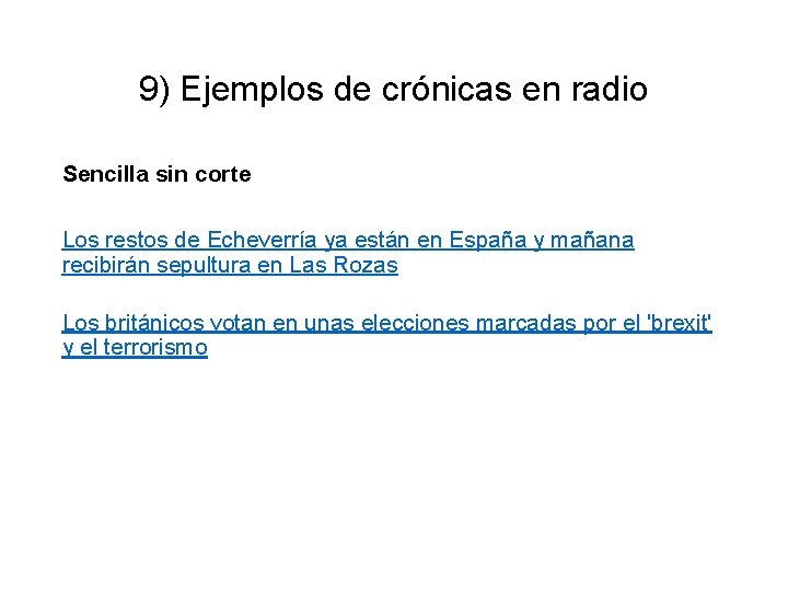 9) Ejemplos de crónicas en radio Sencilla sin corte Los restos de Echeverría ya