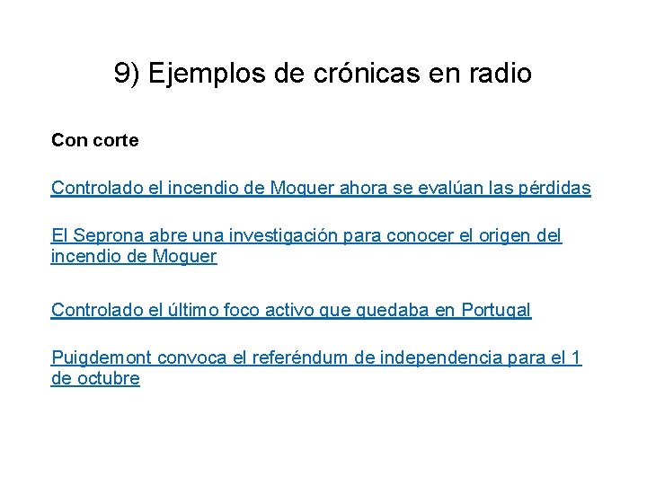 9) Ejemplos de crónicas en radio Con corte Controlado el incendio de Moguer ahora