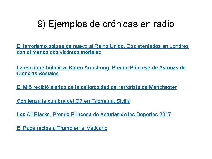 9) Ejemplos de crónicas en radio El terrorismo golpea de nuevo al Reino Unido.