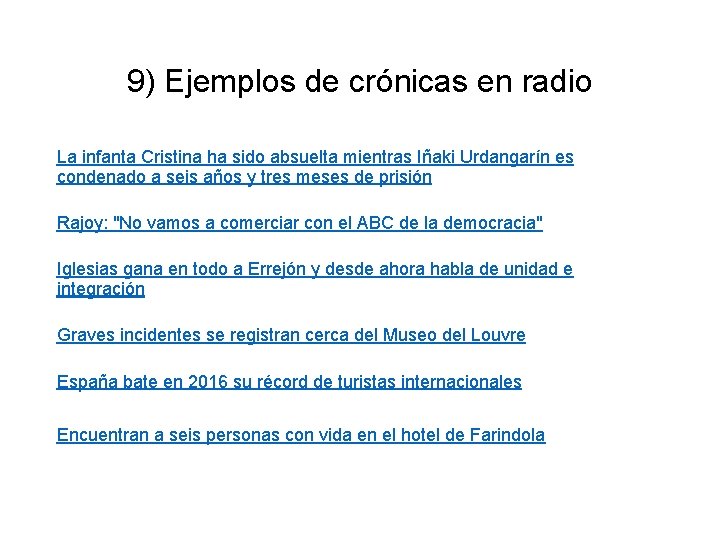 9) Ejemplos de crónicas en radio La infanta Cristina ha sido absuelta mientras Iñaki