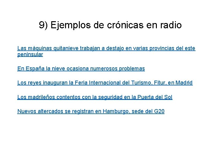 9) Ejemplos de crónicas en radio Las máquinas quitanieve trabajan a destajo en varias