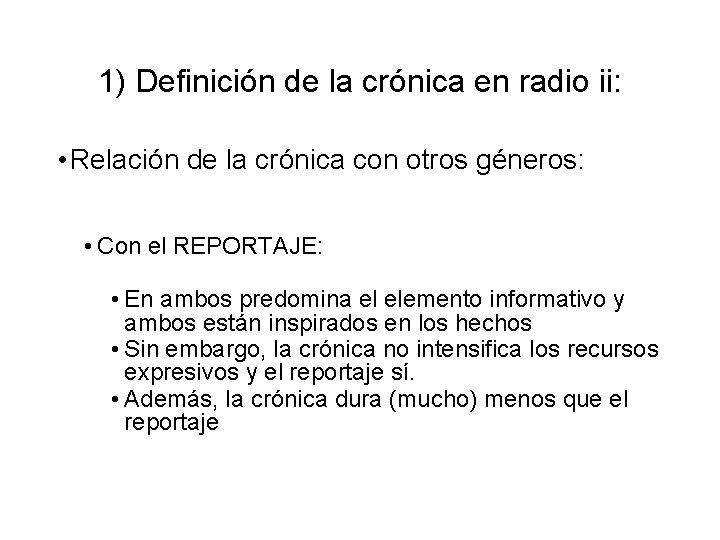 1) Definición de la crónica en radio ii: • Relación de la crónica con