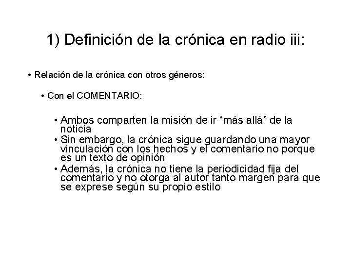 1) Definición de la crónica en radio iii: • Relación de la crónica con