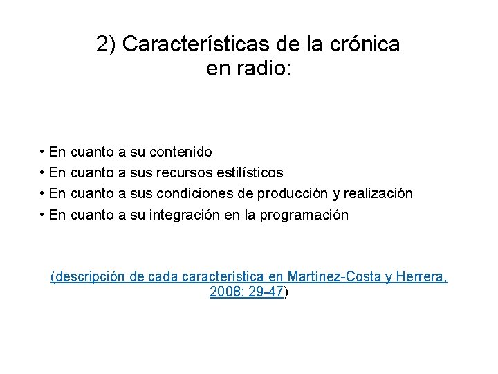 2) Características de la crónica en radio: • En cuanto a su contenido •