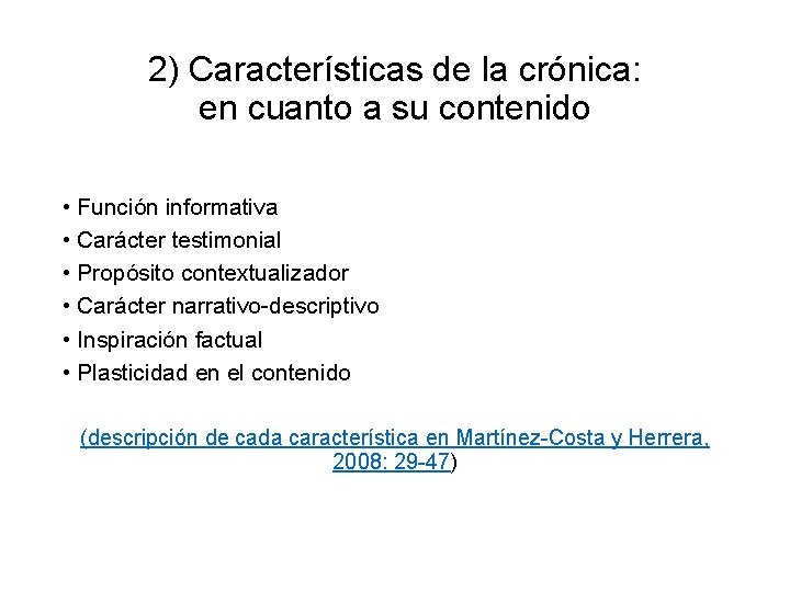 2) Características de la crónica: en cuanto a su contenido • Función informativa •