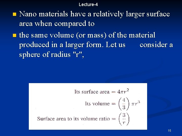 Lecture-4 Nano materials have a relatively larger surface area when compared to n the