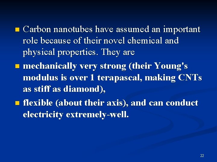 Carbon nanotubes have assumed an important role because of their novel chemical and physical