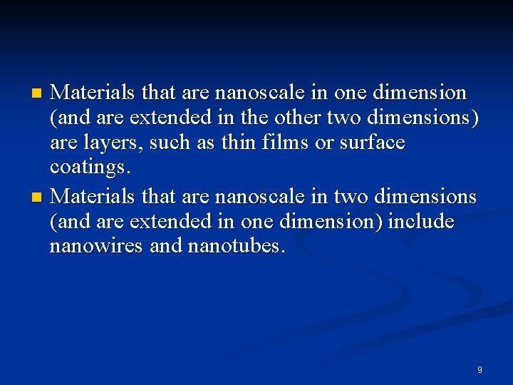 Materials that are nanoscale in one dimension (and are extended in the other two